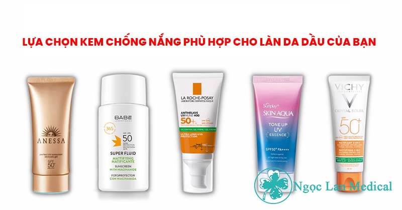 Lựa chọn kem chống nắng phù hợp cho da của bạn là điều nên làm