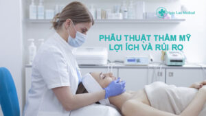 Phẫu thuật thẩm mỹ lợi ích và rủi ro